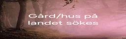  hästgårdar till salu: Gård/hus på landet önskas hyras - Annons 1